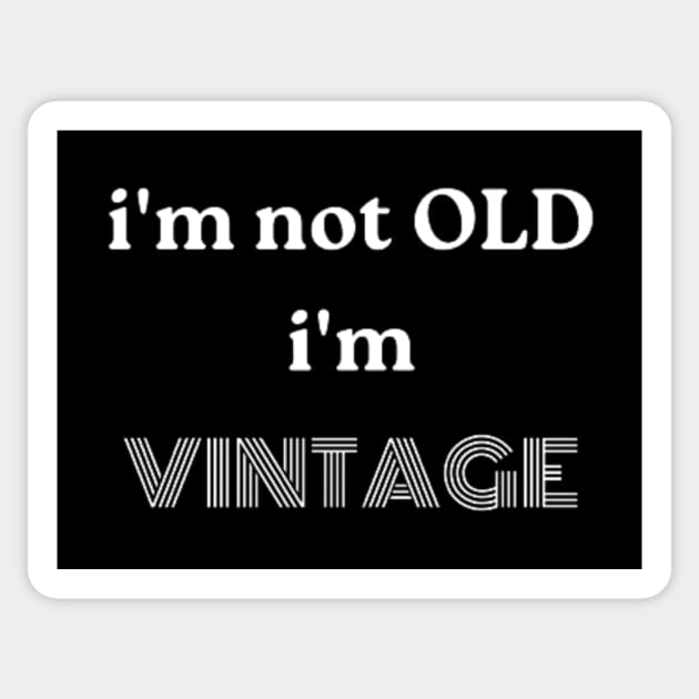 i'm not OLD, i'm VINTAGE Sticker by retroprints